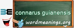 WordMeaning blackboard for connarus guianensis